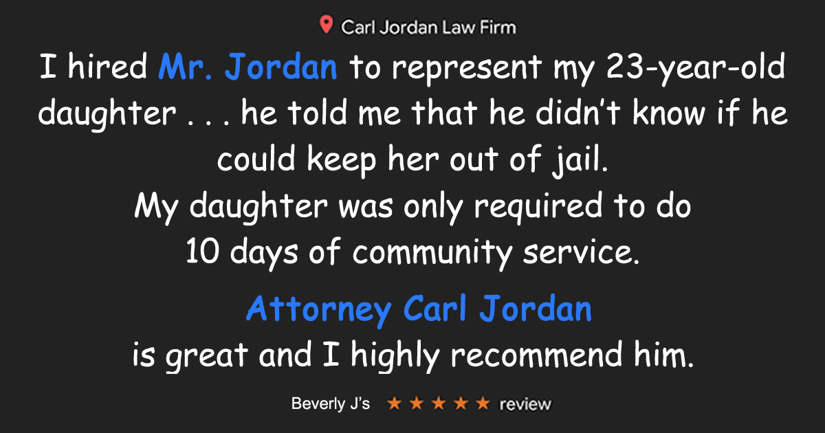 Carl Jordan's 5-Star Google Review says Attorney Carl Jordan is great and I highly recommend him.